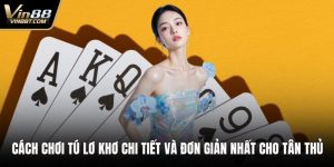Game Bài VIN88 - Kho Trò Chơi Phong Phú Cùng Ưu Đãi Lớn - Lorix