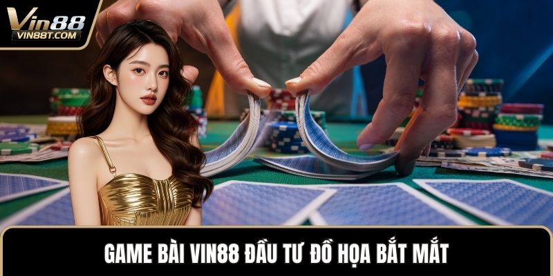Game Bài VIN88 - Kho Trò Chơi Phong Phú Cùng Ưu Đãi Lớn - Lorix
