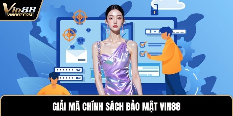 Chính Sách Bảo Mật VIN88 - Cập Nhật Điều Khoản Năm 2026 - Lorix