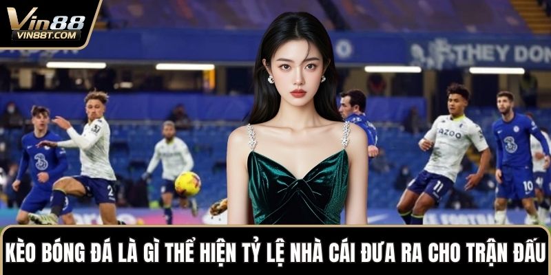 Kèo Bóng Đá Là Gì – Kiến Thức Quan Trọng Cho Hội Viên Mới - Lorix Kèo Bóng Đá Là Gì – Kiến Thức Quan Trọng Cho Hội Viên Mới - Lorix