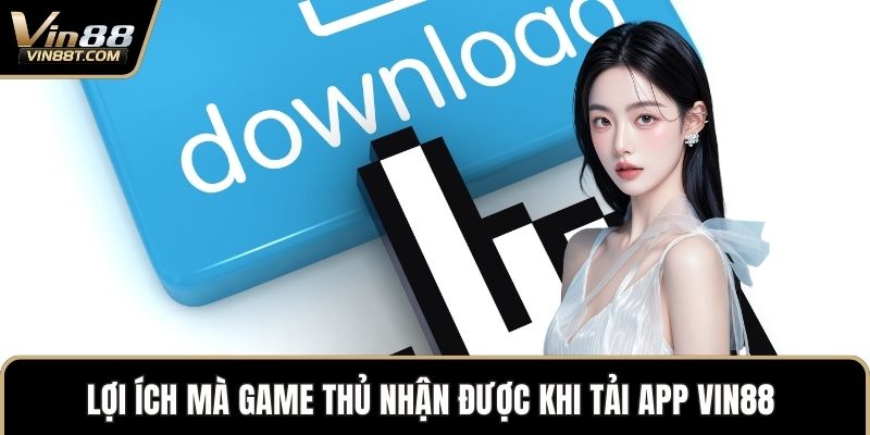 Tải App VIN88: Thỏa Sức Chơi Game Săn Thưởng Trên Dế Yêu - Lorix Tải App VIN88: Thỏa Sức Chơi Game Săn Thưởng Trên Dế Yêu - Lorix