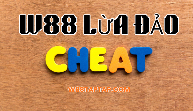 Giải Mã Phốt W88 Lừa Đảo - Sự Thật Hay Là Chiêu Trò Cạnh Tranh Nhà Cái - Lorix