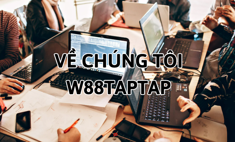 Về Chúng Tôi - Sứ Mệnh W88taptap - Lorix