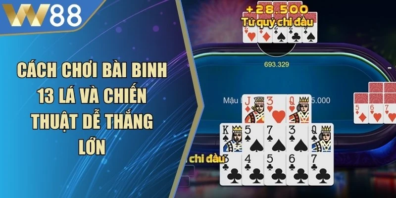 Cách Chơi Bài Tiến Lên Đơn Giản, Cuốn Hút Và Dễ Thắng - Lorix