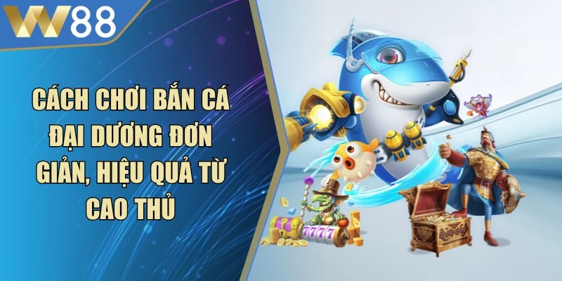 Bắn Cá Tiểu Tiên - Thế Giới Giải Trí Đại Dương Đẳng Cấp - Lorix