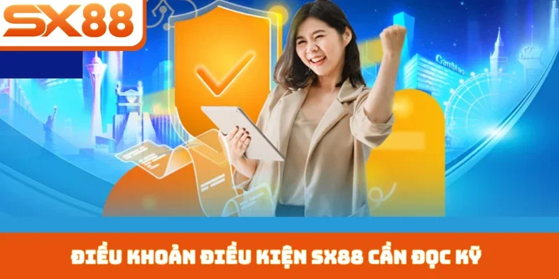 Điều Khoản Điều Kiện SX88 - Quyền Và Nghĩa Vụ 2 Bên - Lorix