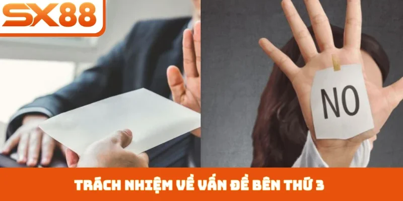 Miễn trừ trách nhiệm SX88 - Quy định bảo vệ đôi bên - Lorix
