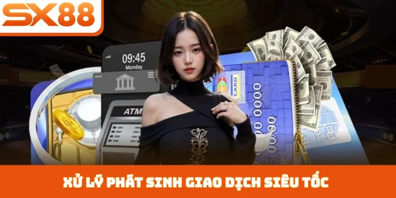 Rút tiền SX88 - Giao dịch siêu tốc, an toàn tuyệt đối - Lorix