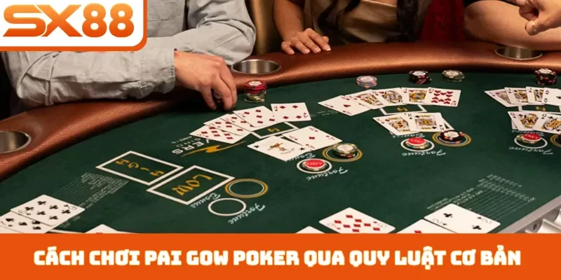 Cách Chơi Pai Gow Poker - Top 3 Bí Quyết Thắng Lớn Tại SX88 - Lorix