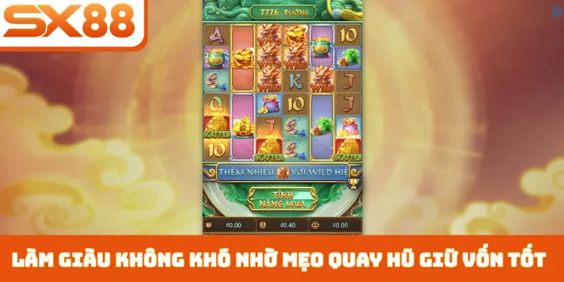 Mẹo Quay Hũ Giữ Vốn Tốt - Top 3 Bí Quyết Chơi Không Lỗ Vốn - Lorix