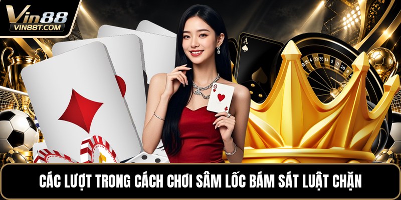 Cách Chơi Sâm Lốc - Hướng Dẫn Luật Chơi Dễ Hiểu Nhất - Lorix Cách Chơi Sâm Lốc - Hướng Dẫn Luật Chơi Dễ Hiểu Nhất - Lorix