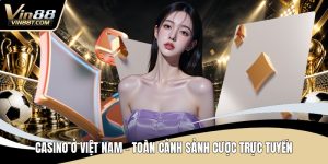 Live Casino VIN88: Cá Cược Thỏa Đam Mê, Rinh Lời Liền Tay - Lorix