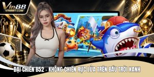 Bắn Cá VIN88 – Săn Thưởng Cực Đã, Giải Trí Mỗi Ngày - Lorix
