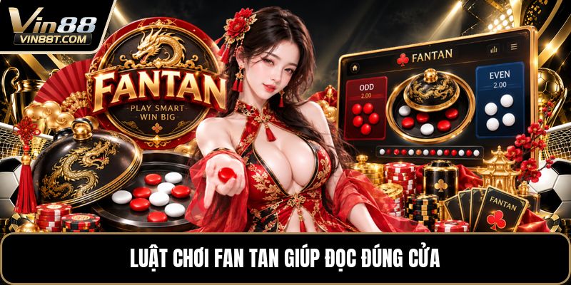 Luật Chơi Fan Tan - Cách Tính Cửa Cược Chuẩn Xác Nhất - Lorix Luật Chơi Fan Tan - Cách Tính Cửa Cược Chuẩn Xác Nhất - Lorix